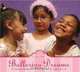 Ballerina Dreams, Lauren Thompson, Joann Ferrara 