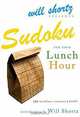 Will Shortz Presents Sudoku for Your Lunch Hour: 100 Wordless Crossword Puzzles, Will Shortz 