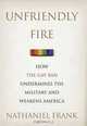 Unfriendly Fire: How the Gay Ban Undermines the Military and Weakens America, Dr. Nathaniel Frank 