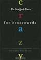 The New York Times Crazy for Crosswords: 75 Easy-to-Challenging Crossword Puzzles, 