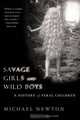 Savage Girls and Wild Boys: A History of Feral Children, Michael Newton 