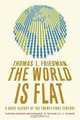 The World Is Flat: A Brief History of the Twenty-first Century, Thomas L. Friedman 