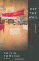 Off the Wall: A Portrait of Robert Rauschenberg, Calvin Tomkins 