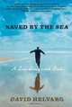 Saved By the Sea: A Love Story with Fish, David Helvarg 
