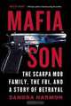 Mafia Son: The Scarpa Mob Family, the FBI, and a Story of Betrayal, Sandra Harmon 