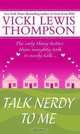 Talk Nerdy to Me (The Nerd Series), Vicki Lewis Thompson 