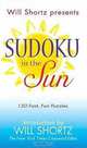 Will Shortz Presents Sudoku in the Sun: 150 Fast, Fun Puzzles, Will Shortz 