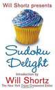 Will Shortz Presents Sudoku Delight: 150 Fast, Fun Puzzles, 