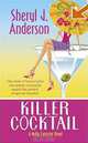 Killer Cocktail (A Molly Forrester Novel), Sheryl J. Anderson 