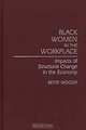 Black Women in the Workplace: Impacts of Structural Change in the Economy (Contributions in Women