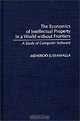The Economics of Intellectual Property in a World without Frontiers: A Study of Computer Software (Contributions in Economics and Economic History), Meheroo Jussawalla 