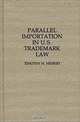 Parallel Importation in U.S. Trademark Law: (Contributions in Legal Studies), Timothy H. Hiebert 