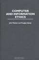 Computer and Information Ethics (Contributions to the Study of Computer Science), John Weckert, Douglas Adeney 