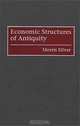 Economic Structures of Antiquity (Contributions in Economics and Economic History), Morris Silver 