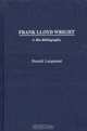 Frank Lloyd Wright : A Bio-Bibliography (Bio-Bibliographies in Art and Architecture), Donald Langmead 