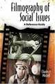 Filmography of Social Issues : A Reference Guide, Charles P. Mitchell 
