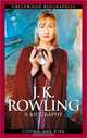 J. K. Rowling: A Biography (Unauthorized Edition), Connie Ann Kirk 