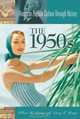 The 1950s (American Popular Culture Through History), William H. Young 