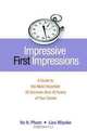 Impressive First Impressions: A Guide to the Most Important 30 Seconds (And 30 Years) of Your Career, Vu H. Pham, Lisa Miyake 