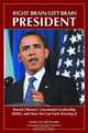 Right Brain/Left Brain President: Barack Obama