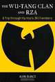 The Wu-Tang Clan and RZA: A Trip through Hip Hop