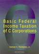 Basic Federal Income Taxation of C Corporations (American Casebook Series), Samuel C., Jr. Thompson 