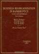 Business Reorganization in Bankruptcy: Cases And Materials, 