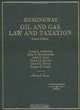 Hemingway Oil and Gas Law and Taxation, Owen Anderson, John S. Dzienkowski, John S. Lowe, Robert J. Peroni, David E. Pierce, Ernest E. Smith 