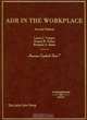 Hornbook on Alternative Dispute Resolution in the Workplace (American Casebook Series), Laura J. Cooper 