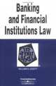Banking and Financial Institutions Law in a Nutshell (In a Nutshell), William A. Lovett 