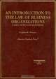 Introduction to the Law of Business Organizations: Cases, Notes, and Questions (American Casebook Series), Stephen B. Presser 
