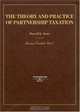 The Theory and Practice of Partnership Taxation (American Casebook Series), Darryll K. Jones 