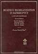 Business Reorganization in Bankruptcy, Cases and Materials, Mark S. Scarberry, Grant W. Newton, Kenneth N. Klee, Steve H. Nickles 