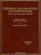 Federal Tax Practice and Procedure: Cases, Materials, and Problems (American Casebook Series), Camilla E. Watson 