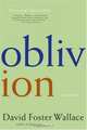Oblivion : Stories, David Foster Wallace 