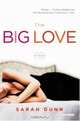 The Big Love : A Novel, Sarah Dunn 