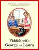 Yiddish with George and Laura, Ellis Weiner, Barbara Davilman 