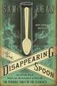 The Disappearing Spoon, Sam Kean 