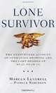 Lone Survivor: The Eyewitness Account of Operation Redwing and the Lost Heroes of Seal Team 10, Marcus Luttrell with Patrick Robinson 