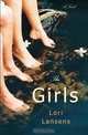 The Girls: A Novel, Lori Lansens 
