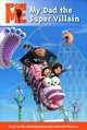Despicable Me: My Dad the Super Villain, Lucy Rosen 