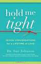 Hold Me Tight: Seven Conversations for a Lifetime of Love, Sue Johnson 