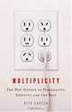 Multiplicity: The New Science of Personality, Identity, and the Self, Rita Carter 