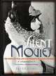 Silent Movies: The Birth of Film and the Triumph of Movie Culture, Peter Kobel 