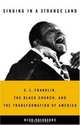 Singing in a Strange Land : C. L. Franklin, the Black Church, and the Transformation of America, Nick Salvatore 