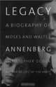 Legacy : A Biography of Moses and Walter Annenberg, Christopher Ogden 