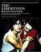 The Libertines Bound Together: The Definitive Story of Peter Doherty and Carl Barat and How They Changed British Music, Anthony Thornton, Roger Sargent 