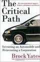 The Critical Path: Inventing an Automobile and Reinventing a Corporation, Brock W. Yates 