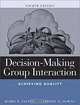 Decision-Making Group Interaction: Achieving Quality (4th Edition), Bobby R. Patton, Timothy M. Downs 