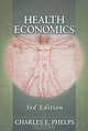 Health Economics (3rd Edition), Charles E. Phelps 